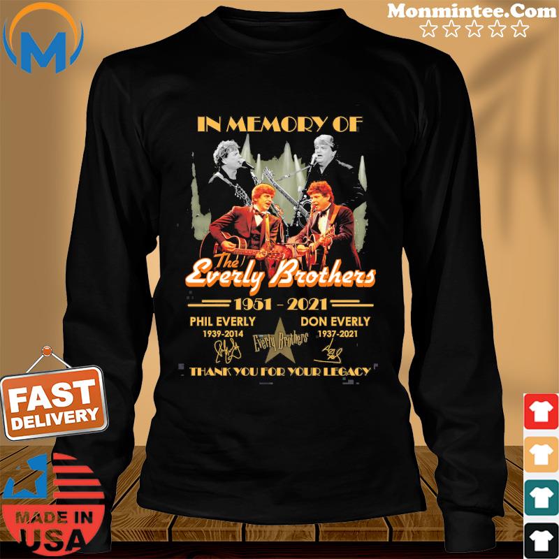 Official In Memory Of The Everly Brothers 1951 2021 Signatures Thank You For Your Legacy Shirt Long Sweater