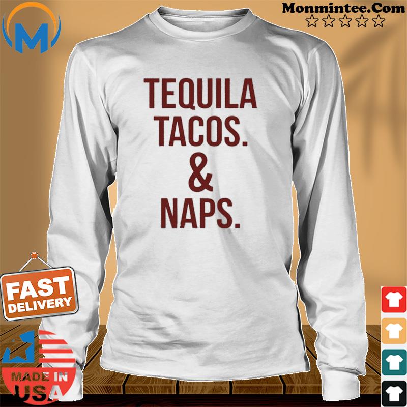 Tequila tacos and naps 2021 Long Sweater
