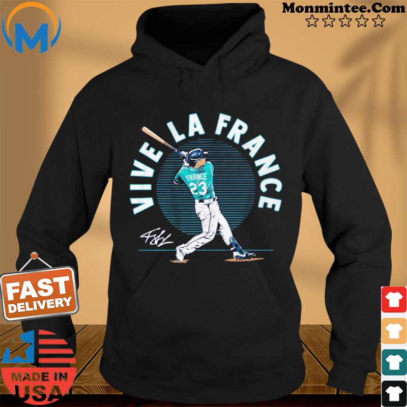Seattle Vive La France Shirt Baseball Ty France Hoodie