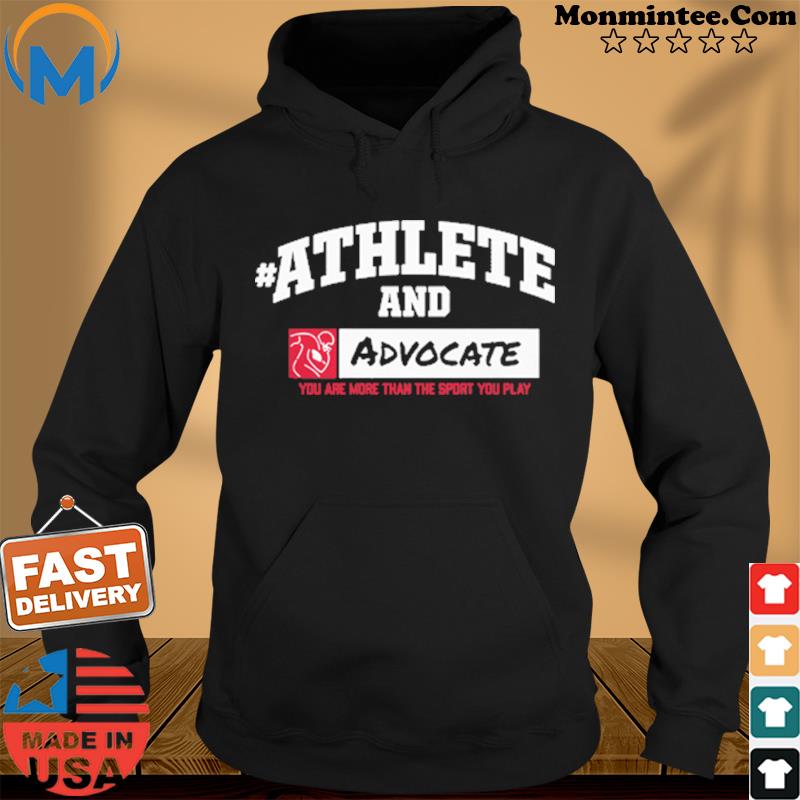 #AthleteAnd Athleteand Advocate Official Shirt Hoodie