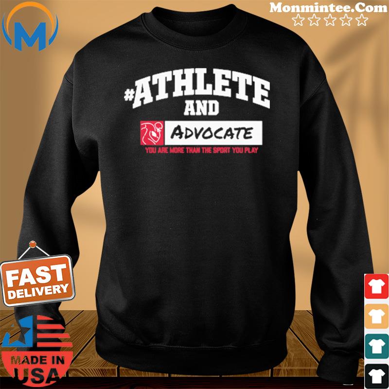 #AthleteAnd Athleteand Advocate Official Shirt Sweater