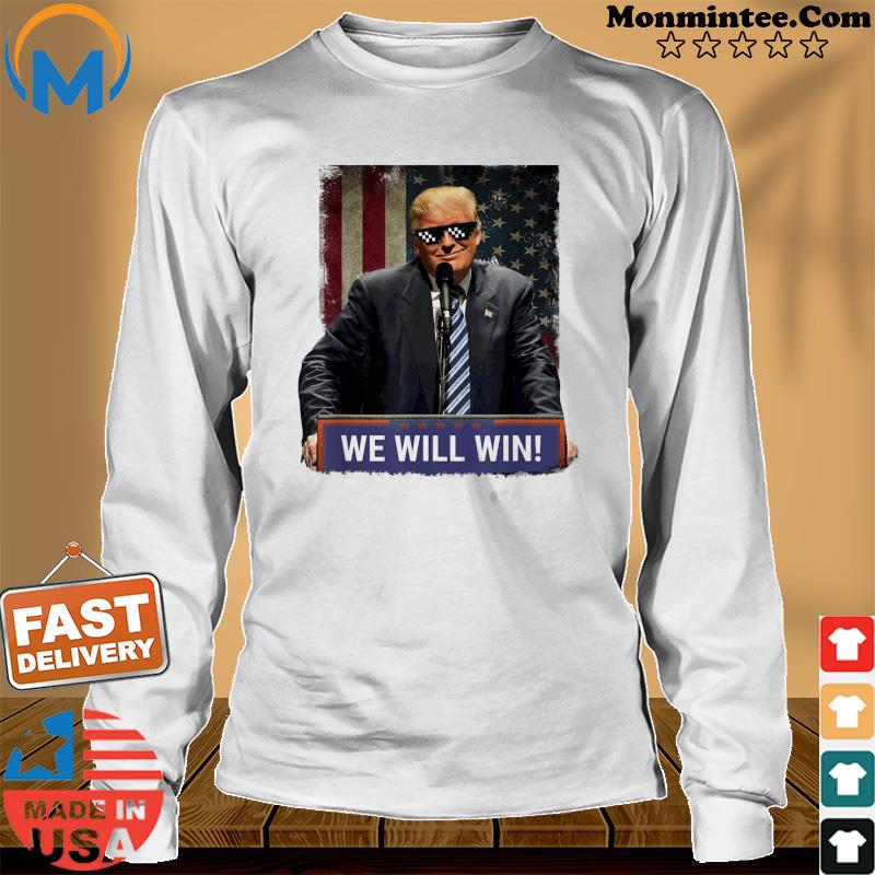 Donald Trump We Will Win T-Shirt Long Sweater