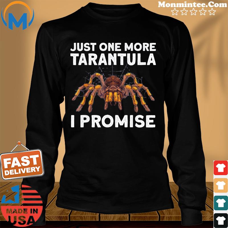 Just One More Tarantula I Promise T-Shirt Long Sweater