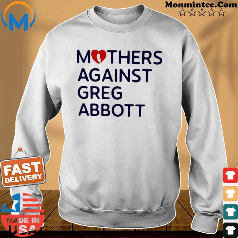 Mothers Against Greg Abbott Tee s Sweater