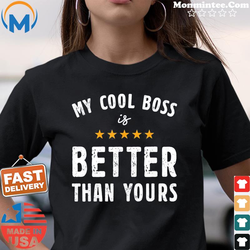 My Cool Boos Is Better Than Yours National Boss Day Rating T-Shirt Ladies tee