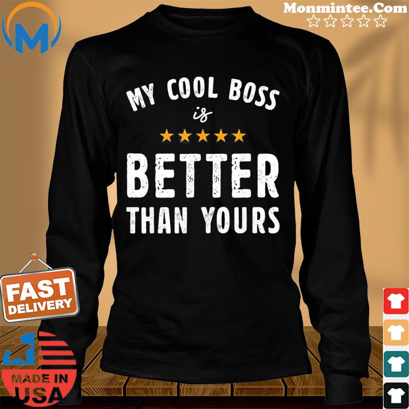 My Cool Boos Is Better Than Yours National Boss Day Rating T-Shirt Long Sweater