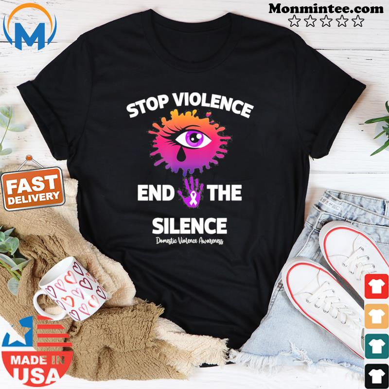 Stop Violence End The Silence Domestic Violence Awareness T-Shirt