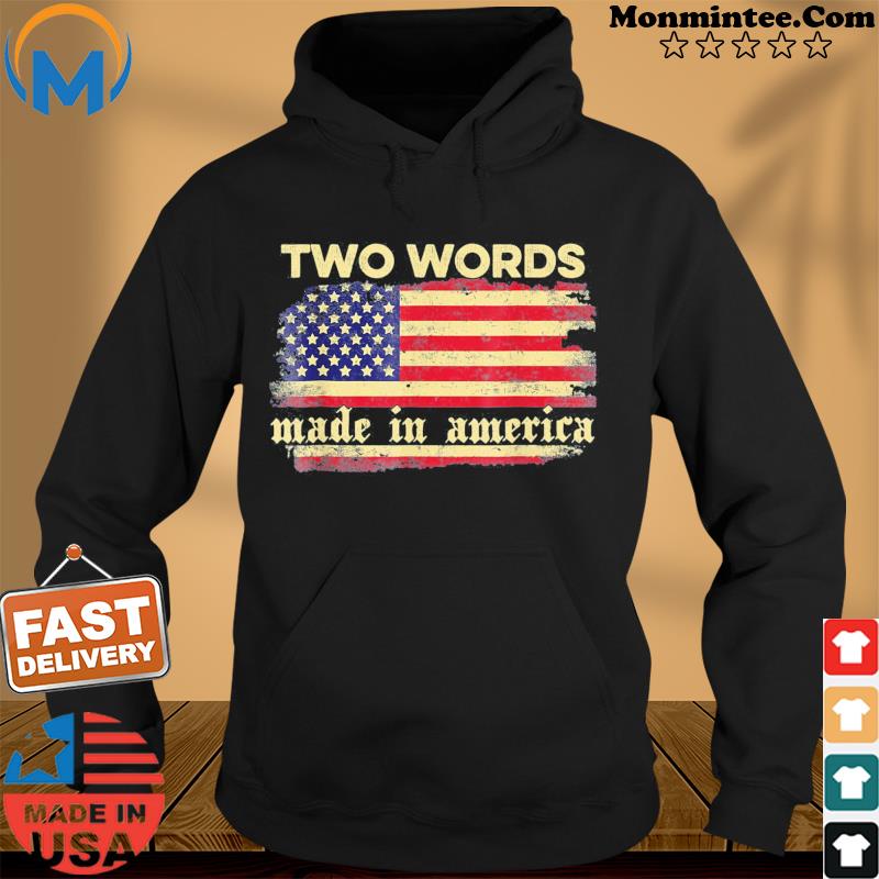 Two Words Made In America Joe Biden Retro Vintage Flag T-Shirt Hoodie