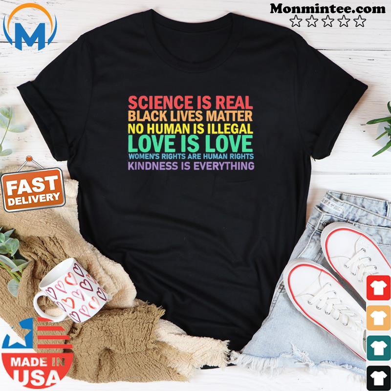 Science Is Real Black Lives Matter Love LGBT Pride Month T-Shirt