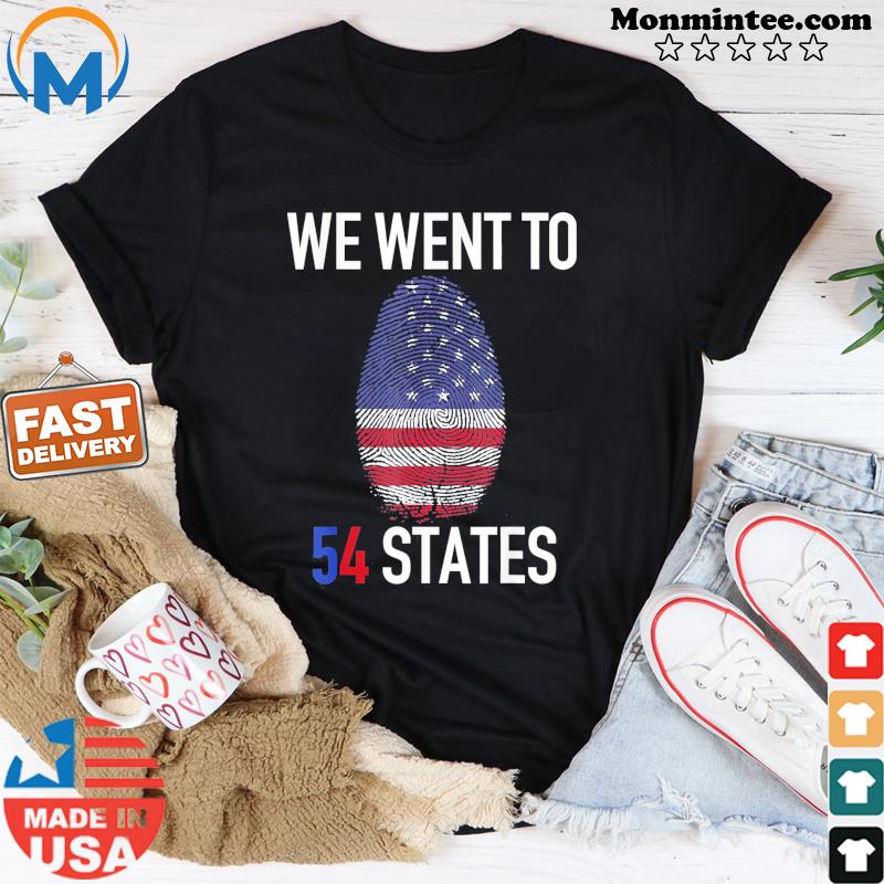 We Went To 54 States, Fingerprint President Biden T-Shirt