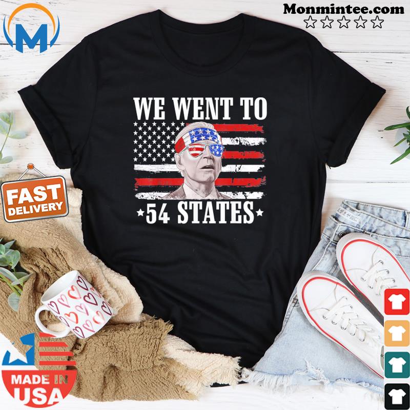 We Went To 54 States flag America President Joe Biden T-Shirt