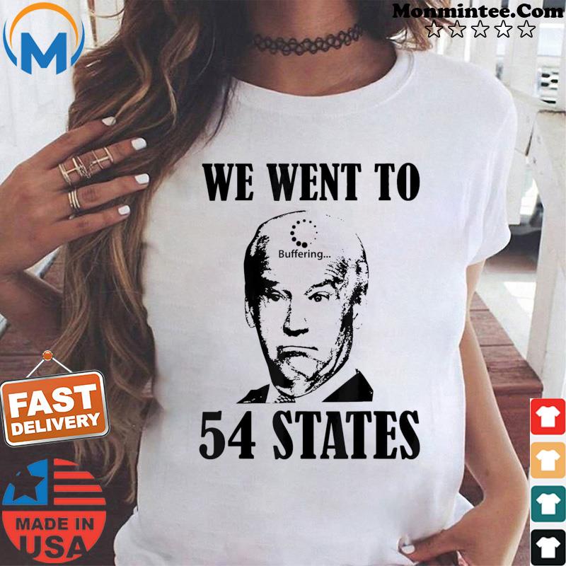 We Went To 54 States President Joe Biden T-Shirt