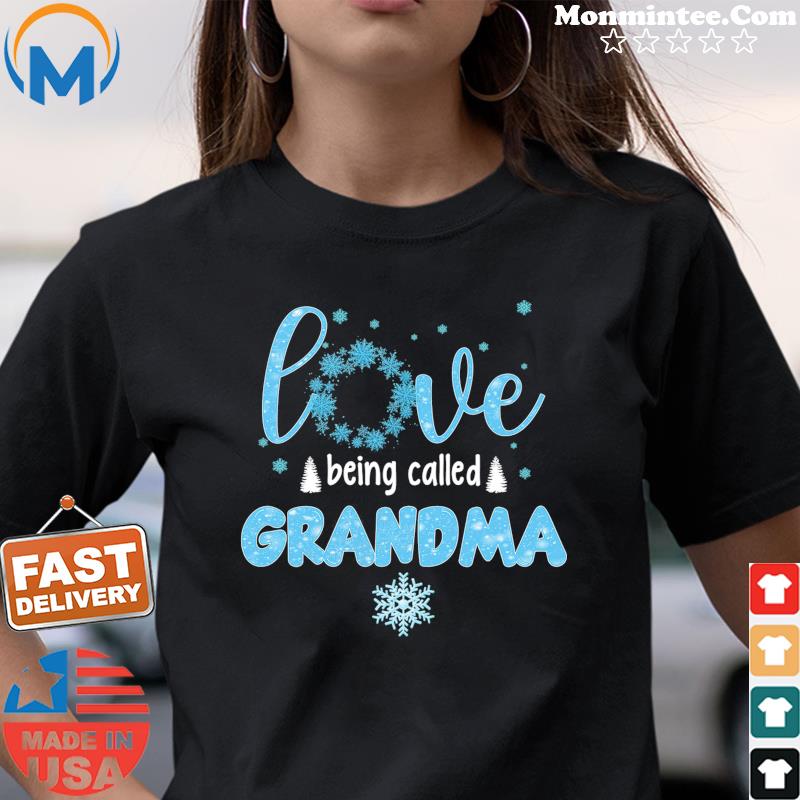 Love Being Called Grandma Merry Christmas Shirt Ladies tee