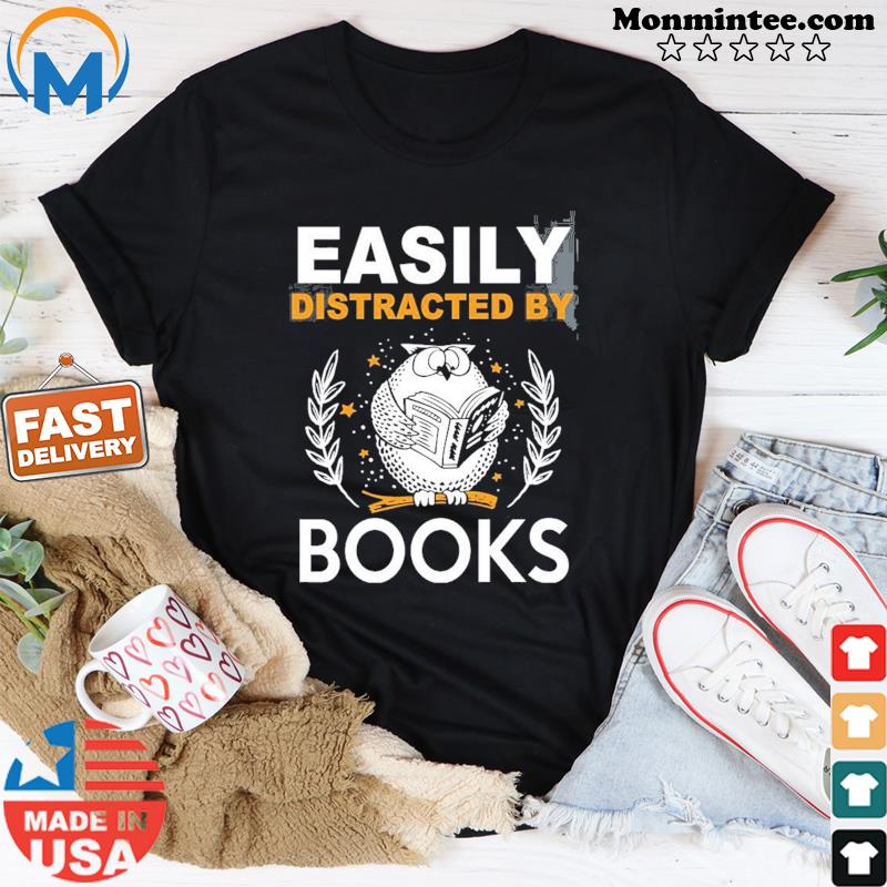 Official Owl Easily Distracted By Books Shirt