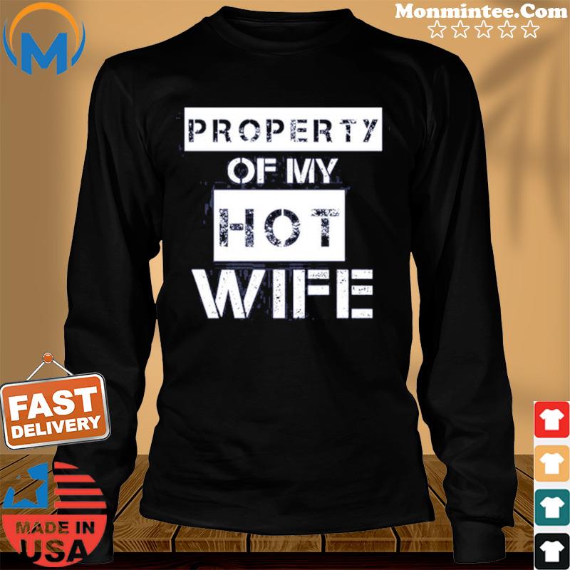 Official Property Of My Hot Wife Shirt Long Sweater