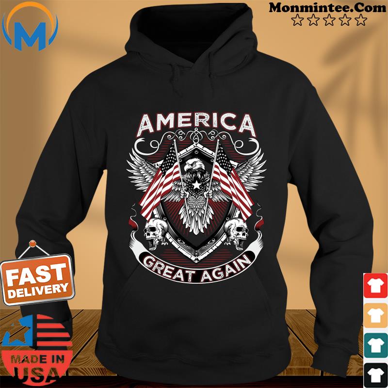 America Great Again Eagle American Flag Skull Shirt Hoodie